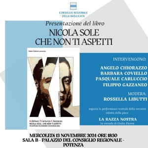 Presentazione del libro “Nicola Sole che non ti aspetti, atlantismo, solidarismo, coscienzialismo” - mercoledì 13 novembre al palazzo Consiglio Regionale