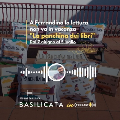 Basilicata in Podcast; a Ferrandina “La panchina dei libri”