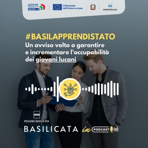 Basilicata in Podcast; lavoro: un Avviso per i giovani 18-29 anni