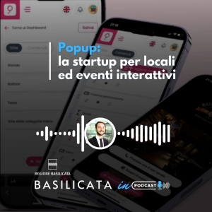 Basilicata in Podcast; con Popup eventi e locali diventano interattivi