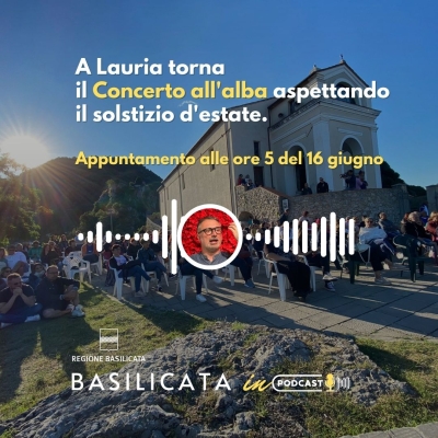 Basilicata in Podcast; un Concerto all’Alba per aspettare l’estate